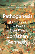 Pathogenesis: A History of the World in Eight Plagues - Paperback