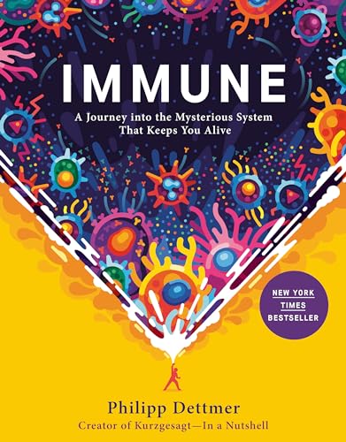 Immune: A Journey Into the Mysterious System That Keeps You Alive - Hardcover
