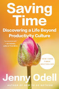 Saving Time: Discovering a Life Beyond Productivity Culture - Paperback