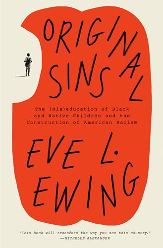 Original Sins: The (Mis)Education of Black and Native Children and the Construction of American Racism - Hardcover