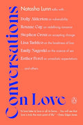 Conversations on Love: Lovers, Strangers, Parents, Friends, Endings, Beginnings - Paperback