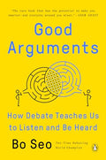Good Arguments: How Debate Teaches Us to Listen and Be Heard - Paperback