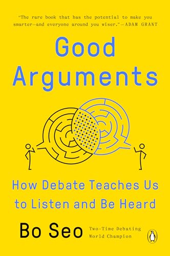 Good Arguments: How Debate Teaches Us to Listen and Be Heard - Paperback