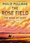The Book of Dust: The Rose Field (Book of Dust, Volume 3) - Hardcover