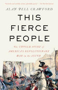This Fierce People: The Untold Story of America's Revolutionary War in the South - Paperback