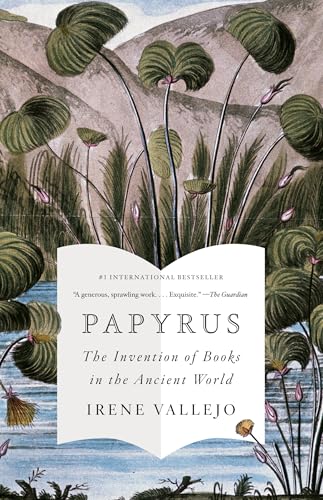 Papyrus: The Invention of Books in the Ancient World - Paperback