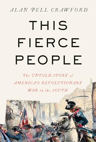 This Fierce People: The Untold Story of America's Revolutionary War in the South - Hardcover