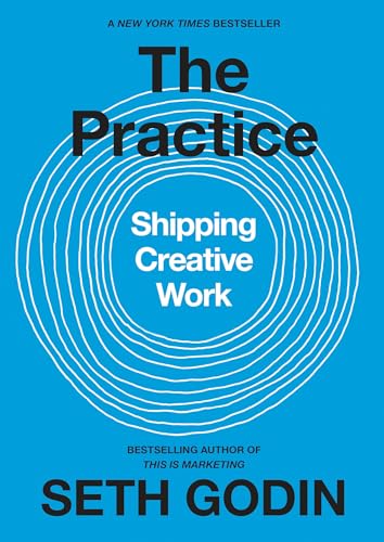 The Practice: Shipping Creative Work - Hardcover