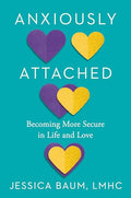 Anxiously Attached: Becoming More Secure in Life and Love - Hardcover