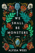 We Shall Be Monsters - Paperback