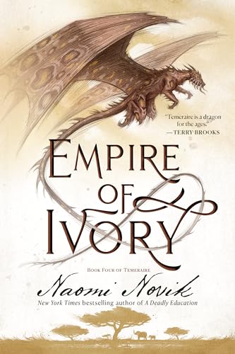 Empire of Ivory: Book Four of Temeraire - Paperback