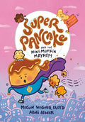 Super Pancake and the Mini Muffin Mayhem: (A Graphic Novel) - Hardcover