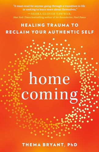 Homecoming: Healing Trauma to Reclaim Your Authentic Self - Paperback