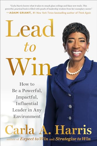 Lead to Win: How to Be a Powerful, Impactful, Influential Leader in Any Environment - Hardcover