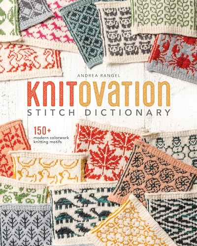 Knitovation Stitch Dictionary: 150+ Modern Colorwork Knitting Motifs - Hardcover