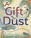 A Gift of Dust: How Saharan Plumes Feed the Planet - Hardcover