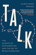 Talk: The Science of Conversation and the Art of Being Ourselves - Paperback