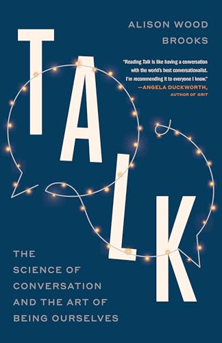 Talk: The Science of Conversation and the Art of Being Ourselves - Paperback