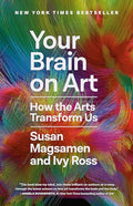 Your Brain on Art: How the Arts Transform Us - Paperback