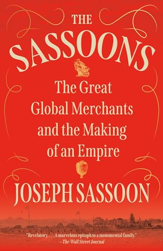 The Sassoons: The Great Global Merchants and the Making of an Empire - Paperback