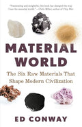 Material World: The Six Raw Materials That Shape Modern Civilization - Paperback