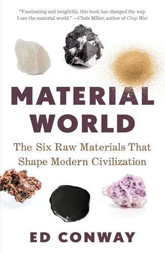 Material World: The Six Raw Materials That Shape Modern Civilization - Paperback