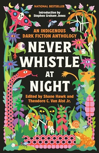 Never Whistle at Night: An Indigenous Dark Fiction Anthology - Paperback