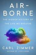 Air-Borne: The Hidden History of the Life We Breathe - Hardcover