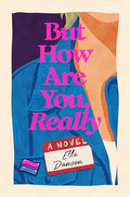 But How Are You, Really - Hardcover