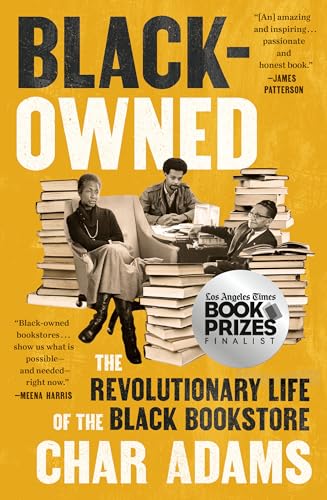 Black-Owned: The Revolutionary Life of the Black Bookstore - Hardcover