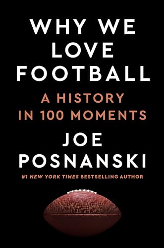 Why We Love Football: A History in 100 Moments - Hardcover