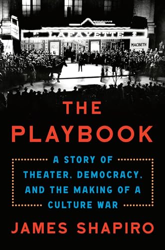The Playbook: A Story of Theater, Democracy, and the Making of a Culture War - Hardcover