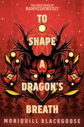 To Shape a Dragon's Breath: The First Book of Nampeshiweisit - Paperback