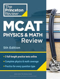 Princeton Review MCAT Physics and Math Review, 5th Edition: Complete Content Prep + Practice Tests - Paperback