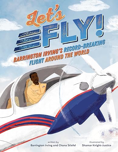 Let's Fly!: Barrington Irving's Record-Breaking Flight Around the World - Hardcover