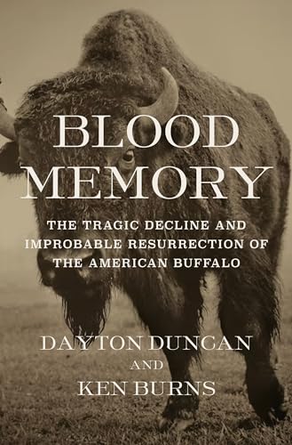 Blood Memory: The Tragic Decline and Improbable Resurrection of the American Buffalo - Hardcover