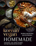 The Korean Vegan: Homemade: Recipes and Stories from My Kitchen - Hardcover