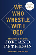 We Who Wrestle with God: Perceptions of the Divine - Hardcover