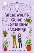 A Werewolf's Guide to Seducing a Vampire - Paperback