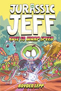 Jurassic Jeff: Race to Warp Speed (Jurassic Jeff Book 2): (A Graphic Novel) - Hardcover