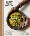 Simply West African: Easy, Joyful Recipes for Every Kitchen: A Cookbook - Hardcover