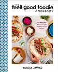 The Feel Good Foodie Cookbook: 125 Recipes Enhanced with Mediterranean Flavors - Hardcover