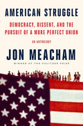 American Struggle: Democracy, Dissent, and the Pursuit of a More Perfect Union: An Anthology - Hardcover