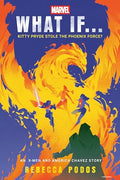 Marvel: What If...Kitty Pryde Stole the Phoenix Force? (an X-Men and America Chavez Story) - Hardcover