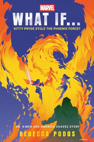 Marvel: What If...Kitty Pryde Stole the Phoenix Force? (an X-Men and America Chavez Story) - Hardcover