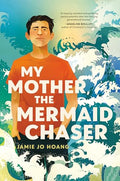 My Mother, the Mermaid Chaser - Hardcover