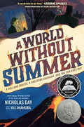 A World Without Summer: A Volcano Erupts, a Creature Awakens, and the Sun Goes Out - Hardcover