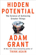 Hidden Potential: The Science of Achieving Greater Things - Hardcover