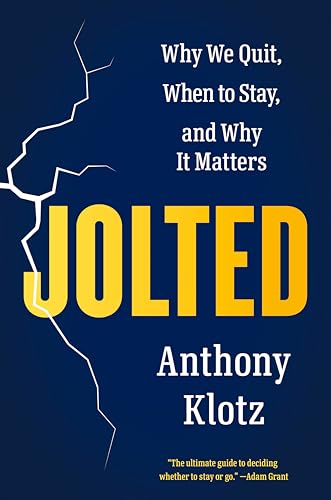 Jolted: Why We Quit, When to Stay, and Why It Matters - Hardcover