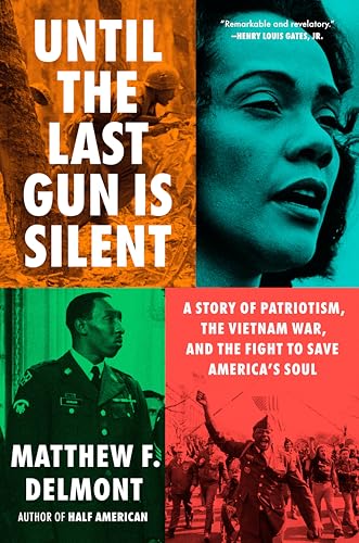 Until the Last Gun Is Silent: A Story of Patriotism, the Vietnam War, and the Fight to Save America's Soul - Hardcover